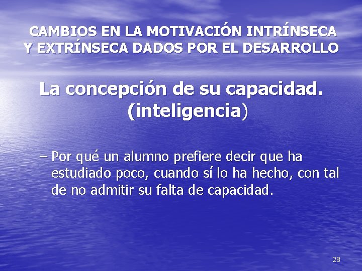  CAMBIOS EN LA MOTIVACIÓN INTRÍNSECA Y EXTRÍNSECA DADOS POR EL DESARROLLO La concepción