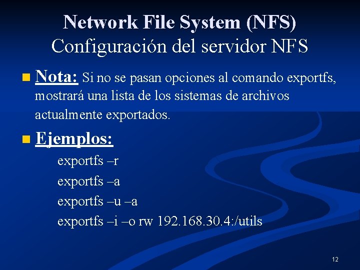 Network File System (NFS) Configuración del servidor NFS n Nota: Si no se pasan