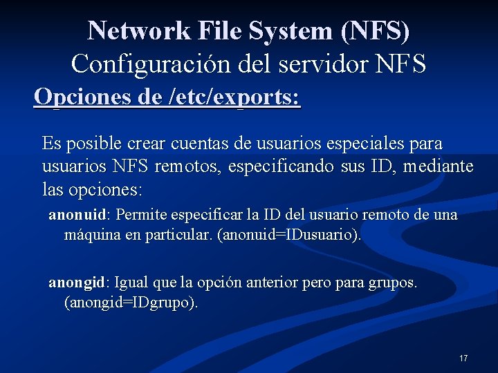 Network File System (NFS) Configuración del servidor NFS Opciones de /etc/exports: Es posible crear