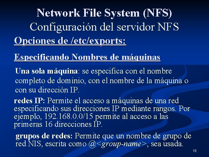 Network File System (NFS) Configuración del servidor NFS Opciones de /etc/exports: Especificando Nombres de