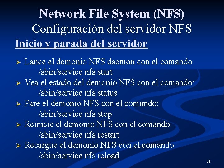 Network File System (NFS) Configuración del servidor NFS Inicio y parada del servidor Ø