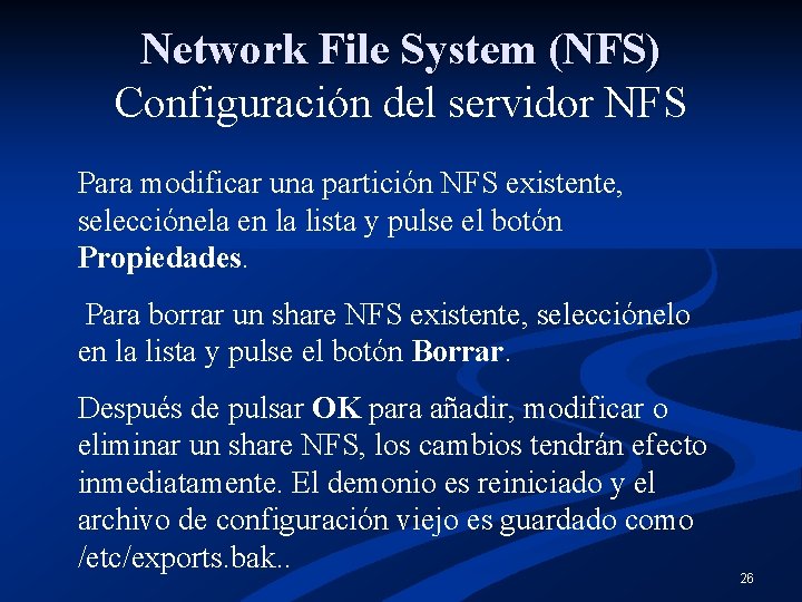 Network File System (NFS) Configuración del servidor NFS Para modificar una partición NFS existente,