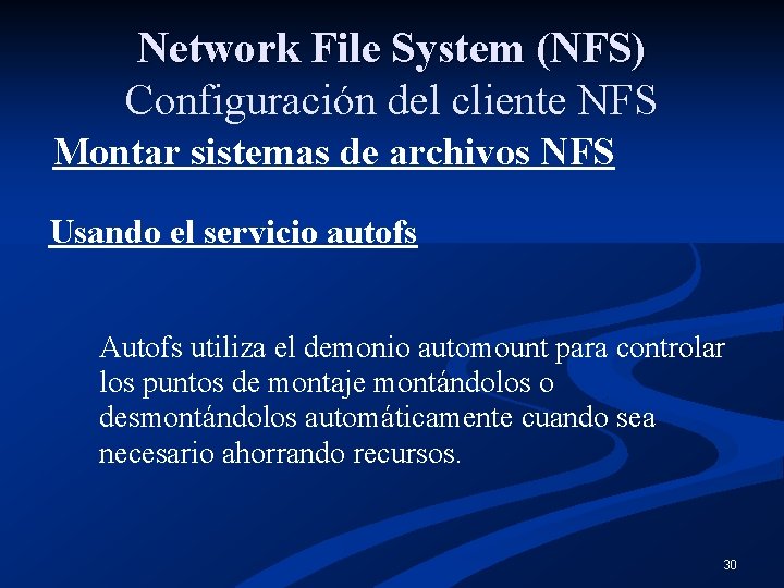 Network File System (NFS) Configuración del cliente NFS Montar sistemas de archivos NFS Usando