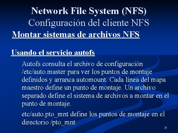 Network File System (NFS) Configuración del cliente NFS Montar sistemas de archivos NFS Usando