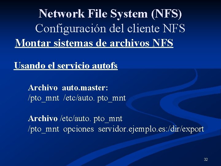 Network File System (NFS) Configuración del cliente NFS Montar sistemas de archivos NFS Usando