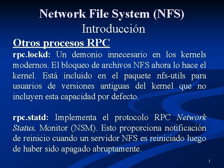 Network File System (NFS) Introducción Otros procesos RPC rpc. lockd: Un demonio innecesario en