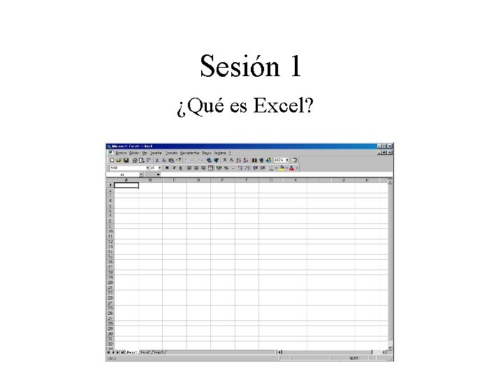 Sesión 1 ¿Qué es Excel? 