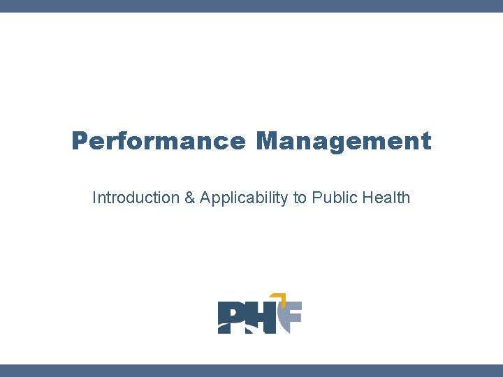 Performance Management Introduction & Applicability to Public Health 