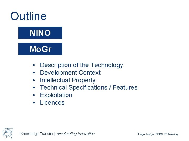 Outline NINO Mo. Gr • • • Description of the Technology Development Context Intellectual