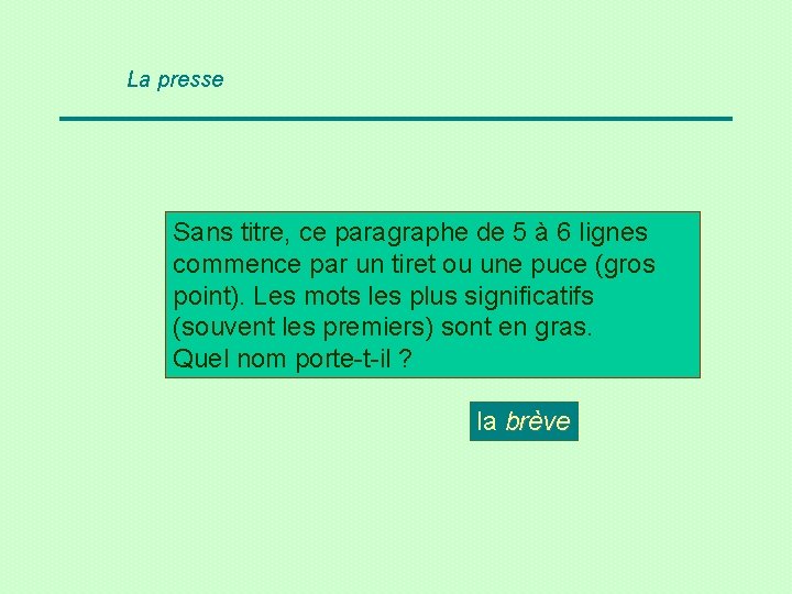 La presse Sans titre, ce paragraphe de 5 à 6 lignes commence par un