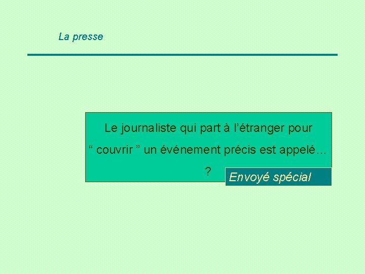 La presse Le journaliste qui part à l’étranger pour “ couvrir ” un événement