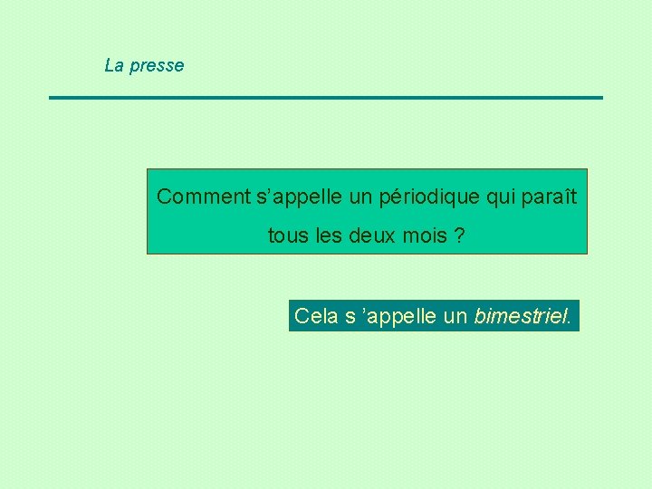 La presse Comment s’appelle un périodique qui paraît tous les deux mois ? Cela