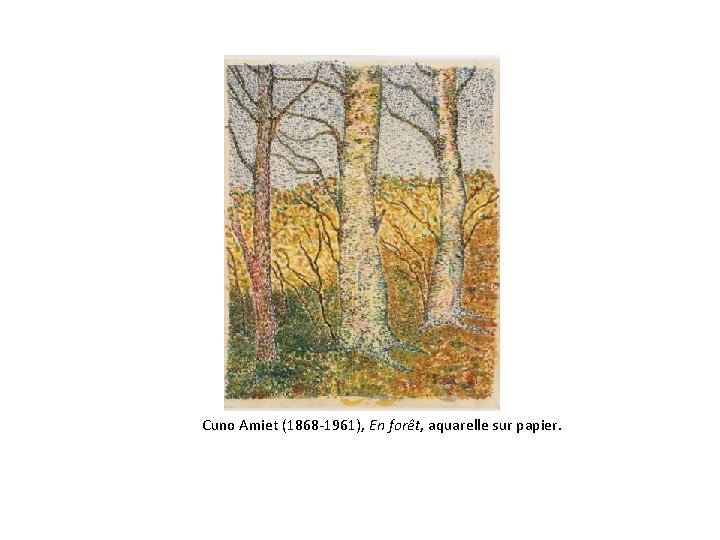 Cuno Amiet (1868 -1961), En forêt, aquarelle sur papier. 