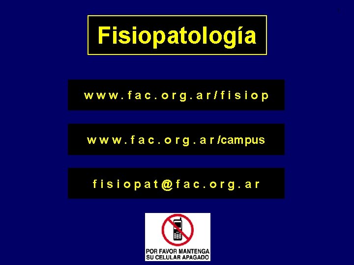 1 Fisiopatología www. fac. org. ar/fisiop w w w. f a c. o r