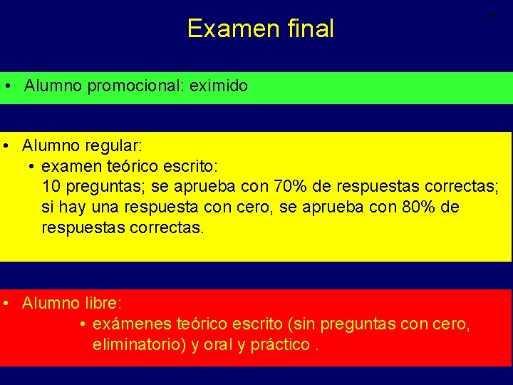 Examen final 44 • Alumno promocional: eximido • Alumno regular: • examen teórico escrito: