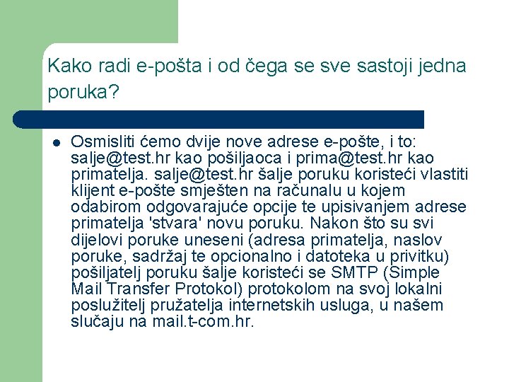 Kako radi e-pošta i od čega se sve sastoji jedna poruka? l Osmisliti ćemo