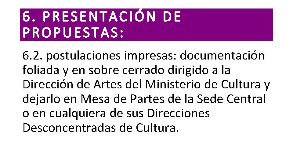 6. PRESENTACIÓN DE PROPUESTAS: 6. 2. postulaciones impresas: documentación foliada y en sobre cerrado