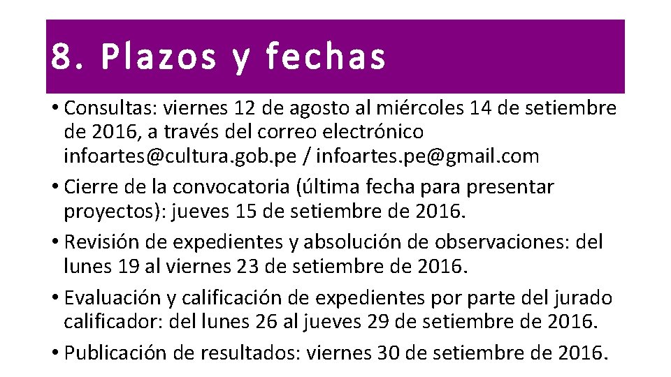 8. Plazos y fechas • Consultas: viernes 12 de agosto al miércoles 14 de