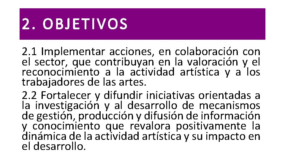 2. OBJETIVOS 2. 1 Implementar acciones, en colaboración con el sector, que contribuyan en