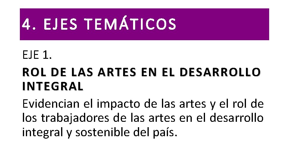 4. EJES TEMÁTICOS EJE 1. ROL DE LAS ARTES EN EL DESARROLLO INTEGRAL Evidencian