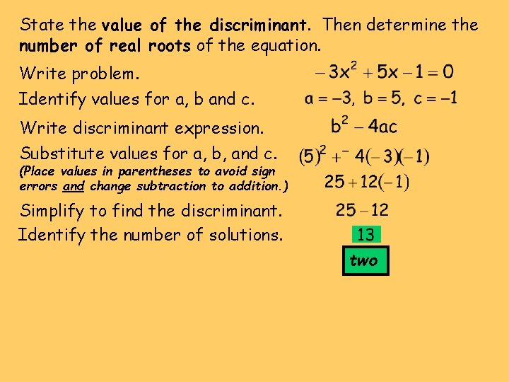 State the value of the discriminant. Then determine the number of real roots of State the value of the discriminant. Then determine the number of real roots of