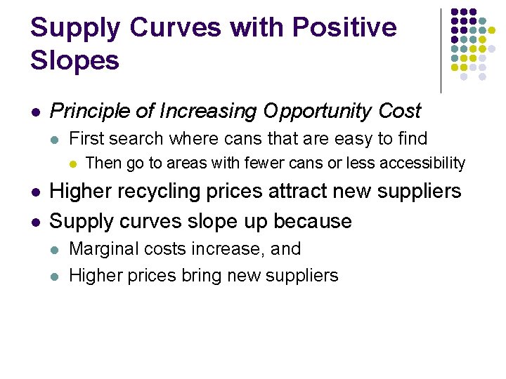 Supply Curves with Positive Slopes l Principle of Increasing Opportunity Cost l First search