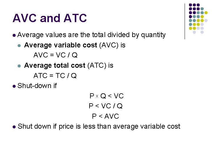 AVC and ATC l Average values are the total divided by quantity l Average