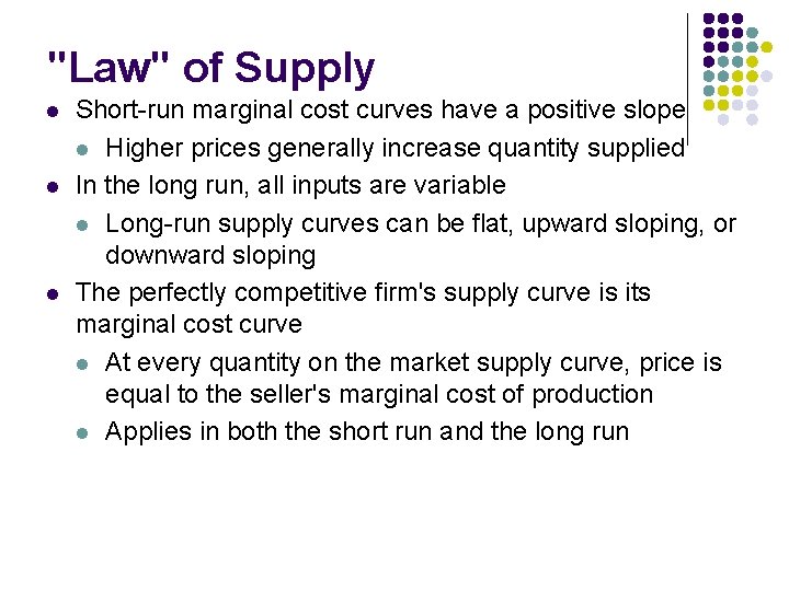 "Law" of Supply l l l Short-run marginal cost curves have a positive slope