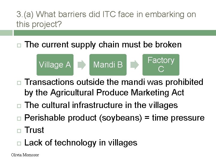 3. (a) What barriers did ITC face in embarking on this project? The current