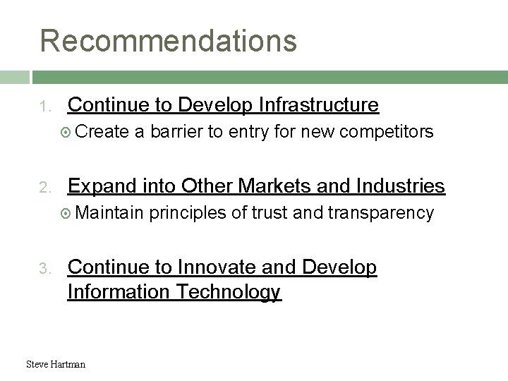 Recommendations 1. Continue to Develop Infrastructure Create 2. a barrier to entry for new