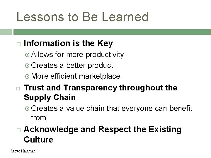 Lessons to Be Learned Information is the Key Allows for more productivity Creates a