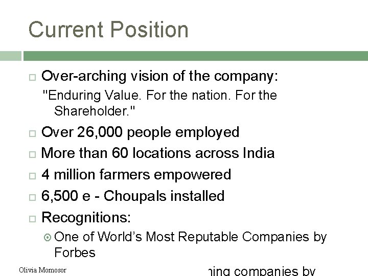 Current Position Over-arching vision of the company: "Enduring Value. For the nation. For the