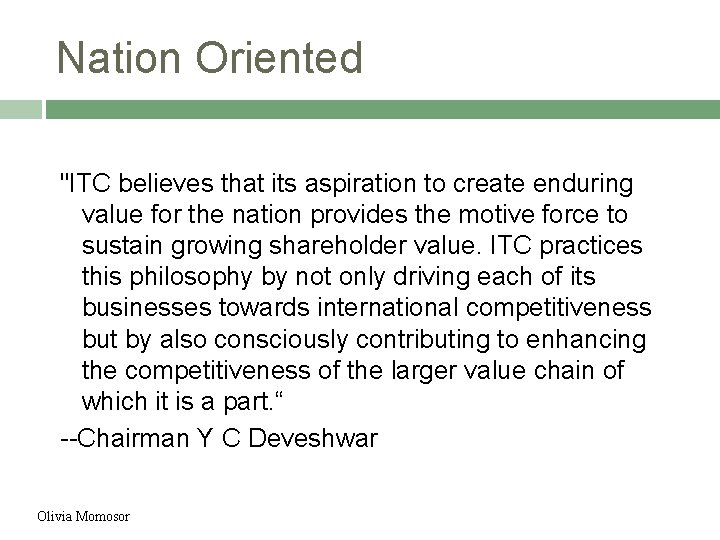 Nation Oriented "ITC believes that its aspiration to create enduring value for the nation