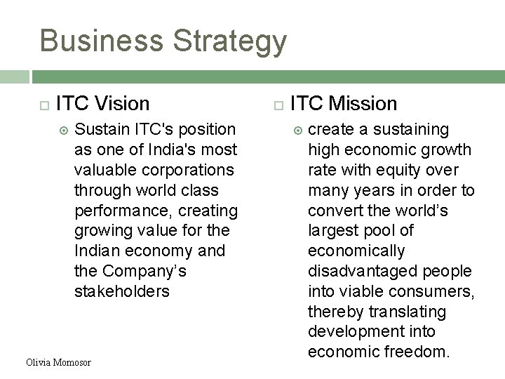 Business Strategy ITC Vision Sustain ITC's position as one of India's most valuable corporations