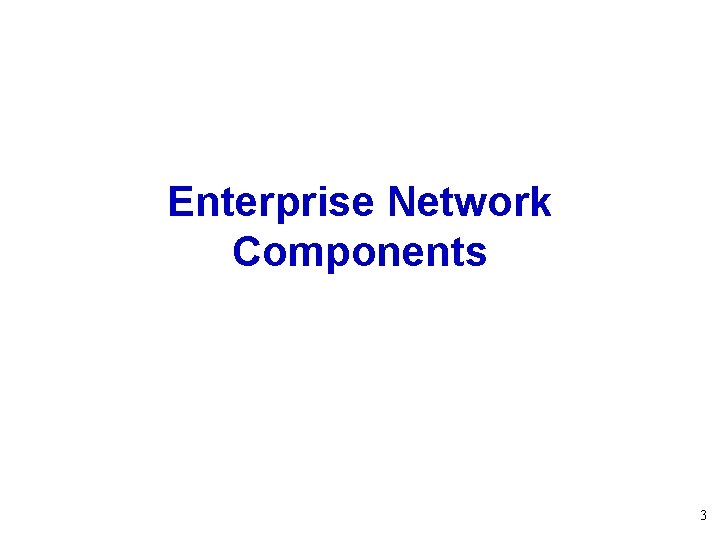 Enterprise Network Components 3 