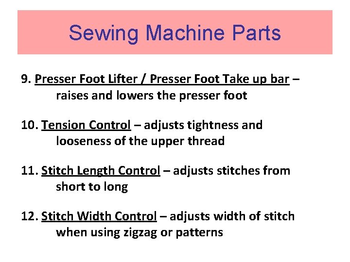 Sewing Machine Parts 9. Presser Foot Lifter / Presser Foot Take up bar –