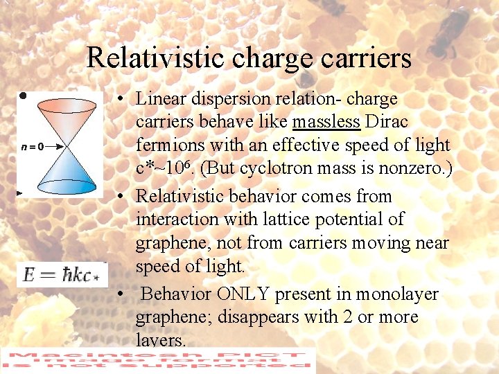 Relativistic charge carriers • Linear dispersion relation- charge carriers behave like massless Dirac fermions