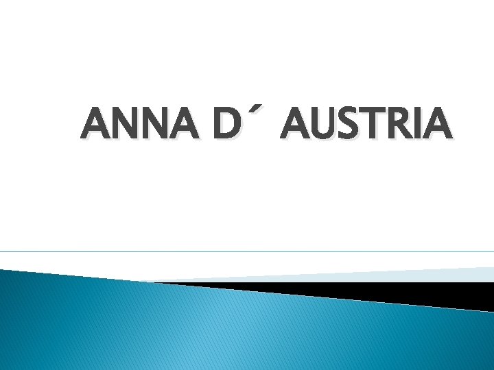 ANNA D´ AUSTRIA 