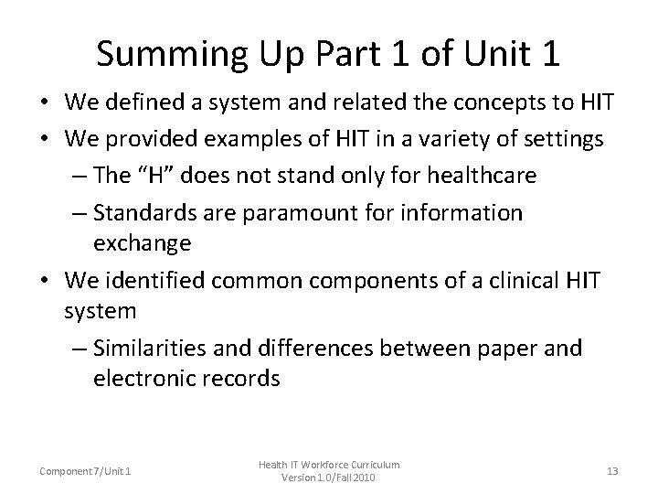 Summing Up Part 1 of Unit 1 • We defined a system and related