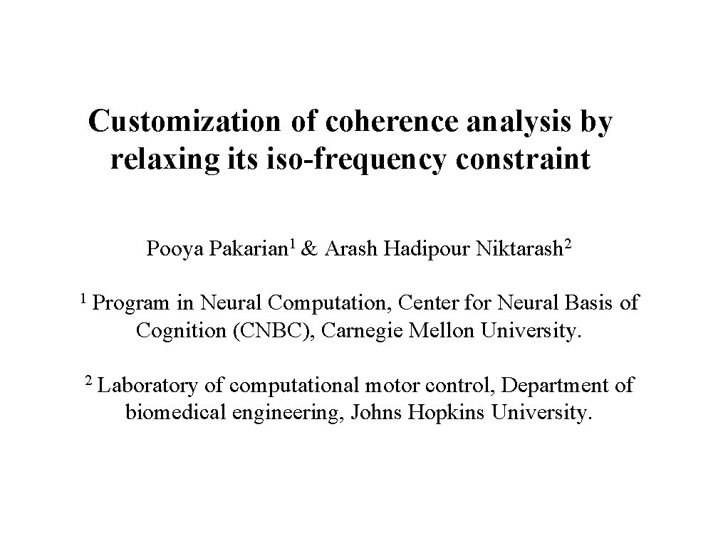 Customization of coherence analysis by relaxing its iso-frequency constraint Pooya Pakarian 1 & Arash