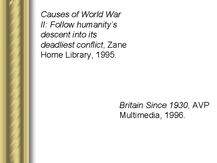 Causes of World War II: Follow humanity’s descent into its deadliest conflict, Zane Home