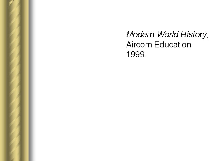 Modern World History, Aircom Education, 1999. 