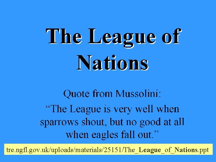 tre. ngfl. gov. uk/uploads/materials/25151/The_League_of_Nations. ppt 