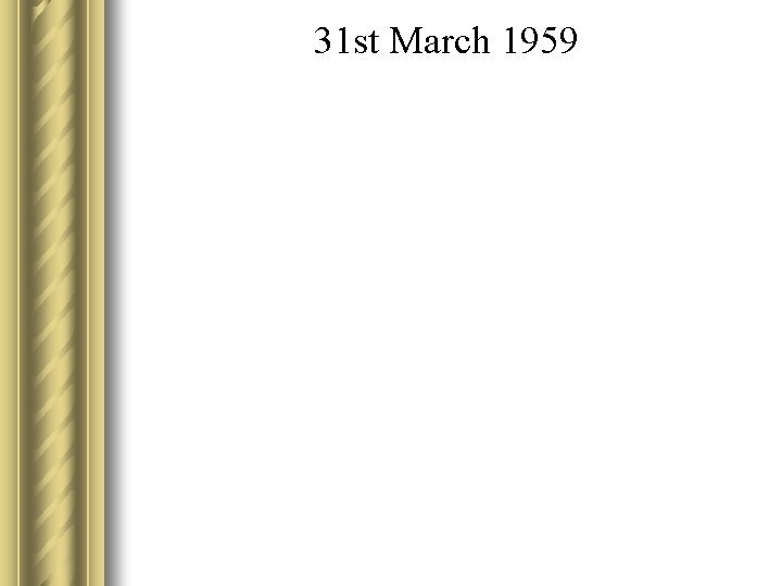 31 st March 1959 