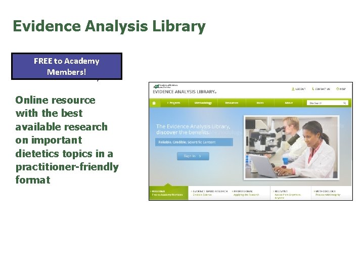 Evidence Analysis Library FREE to Academy Members! www. andevidencelibrary. com Online resource with the