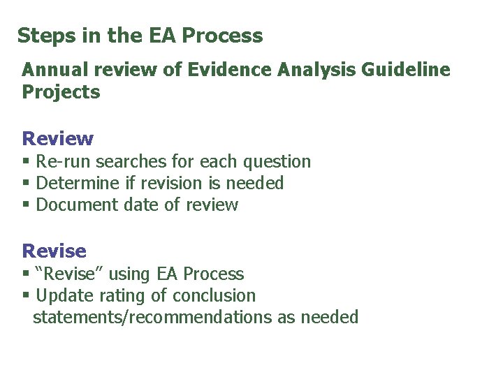 Steps in the EA Process Annual review of Evidence Analysis Guideline Projects Review §