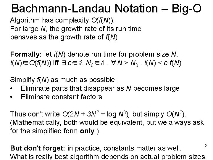 Bachmann-Landau Notation – Big-O Algorithm has complexity O(f(N)): For large N, the growth rate