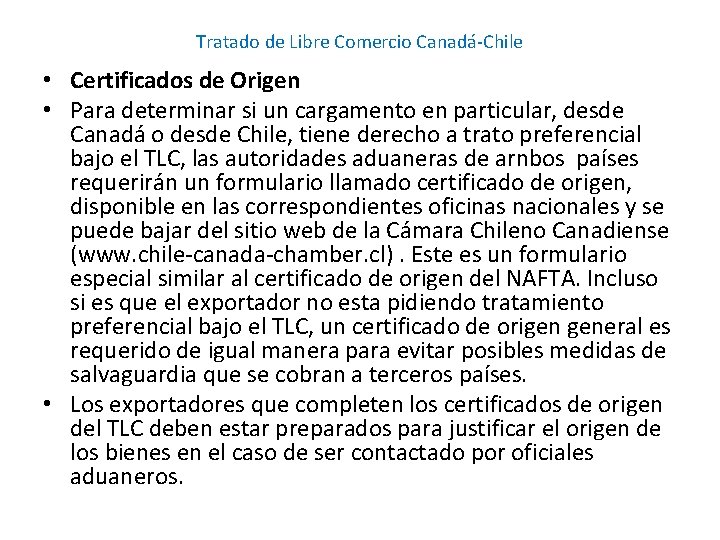 Tratado de Libre Comercio Canadá-Chile • Certificados de Origen • Para determinar si un