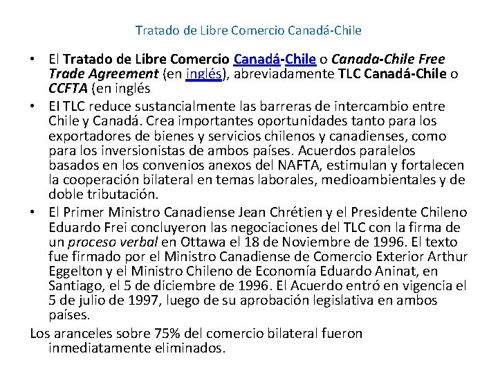 Tratado de Libre Comercio Canadá-Chile • El Tratado de Libre Comercio Canadá-Chile o Canada-Chile