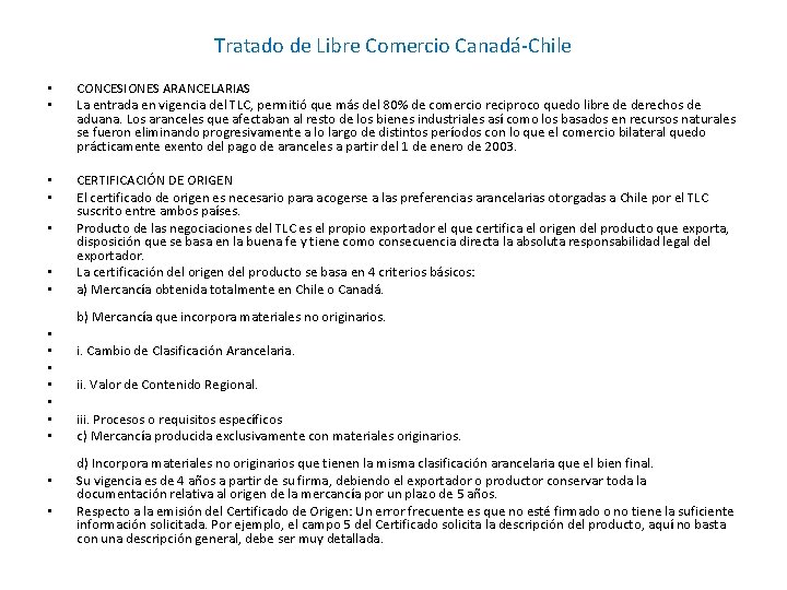 Tratado de Libre Comercio Canadá-Chile • • CONCESIONES ARANCELARIAS La entrada en vigencia del